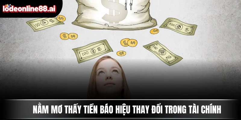 Nằm mơ thấy tiền báo hiệu thay đổi trong tài chính