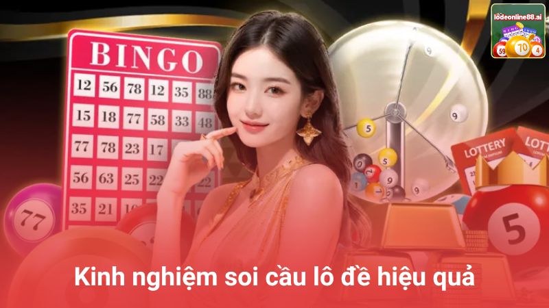 Kinh nghiệm soi cầu lô đề hiệu quả