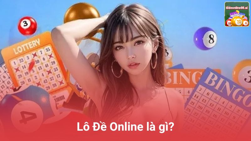 Lô Đề Online là gì?
